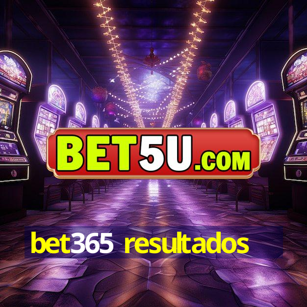 bet365 resultados